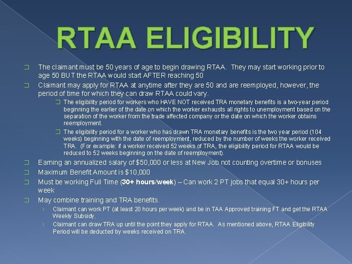 RTAA ELIGIBILITY � � The claimant must be 50 years of age to begin