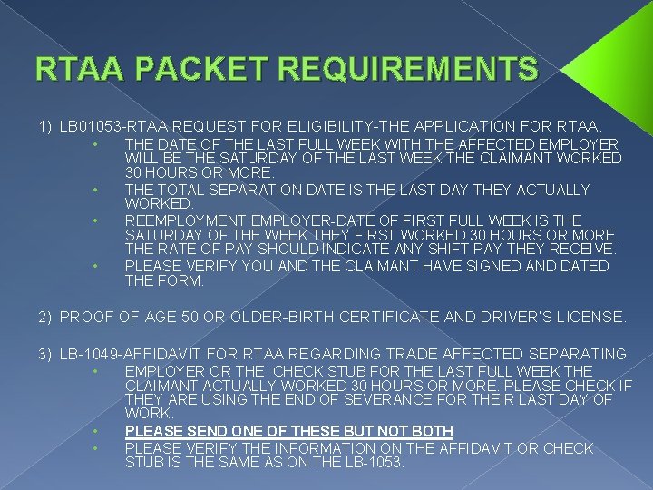 RTAA PACKET REQUIREMENTS 1) LB 01053 -RTAA REQUEST FOR ELIGIBILITY-THE APPLICATION FOR RTAA. •