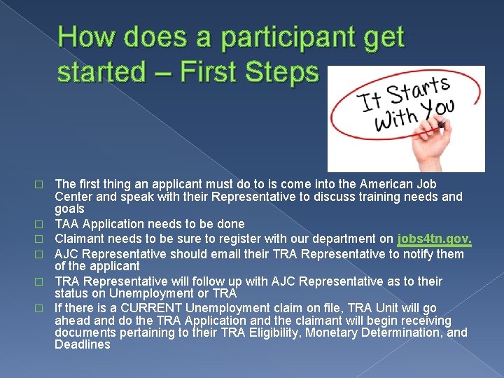 How does a participant get started – First Steps � � � The first