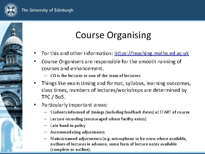 Course Organising • For this and other information: https: //teaching. maths. ed. ac. uk