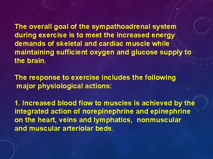 The overall goal of the sympathoadrenal system during exercise is to meet the increased
