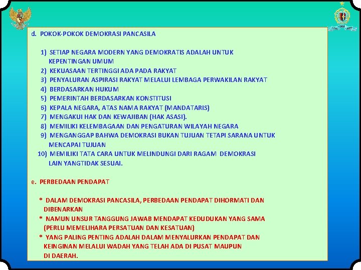 d. POKOK-POKOK DEMOKRASI PANCASILA 1) SETIAP NEGARA MODERN YANG DEMOKRATIS ADALAH UNTUK KEPENTINGAN UMUM