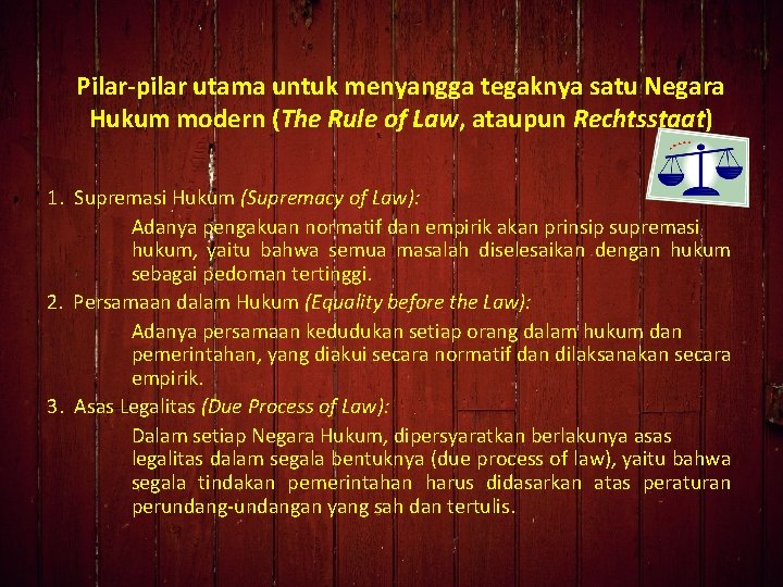 Pilar-pilar utama untuk menyangga tegaknya satu Negara Hukum modern (The Rule of Law, ataupun