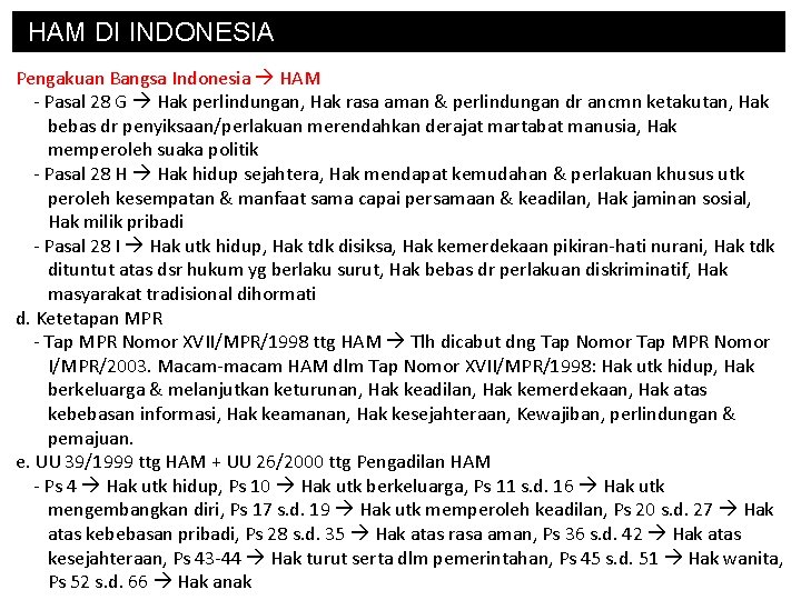 HAM DI INDONESIA Pengakuan Bangsa Indonesia HAM - Pasal 28 G Hak perlindungan, Hak