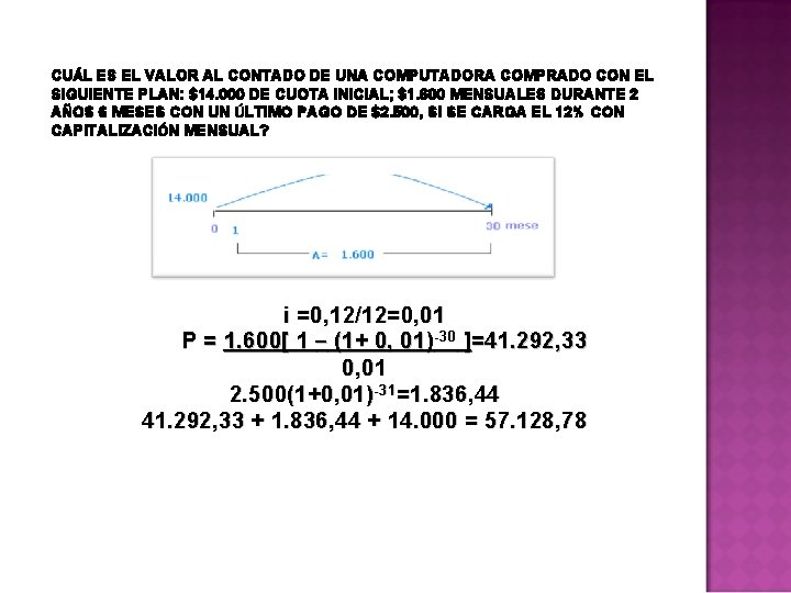 CUÁL ES EL VALOR AL CONTADO DE UNA COMPUTADORA COMPRADO CON EL SIGUIENTE PLAN: