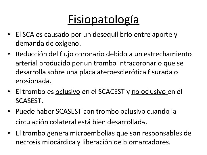 Fisiopatología • El SCA es causado por un desequilibrio entre aporte y demanda de