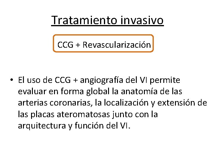 Tratamiento invasivo CCG + Revascularización • El uso de CCG + angiografía del VI