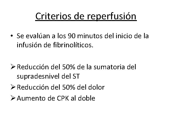 Criterios de reperfusión • Se evalúan a los 90 minutos del inicio de la