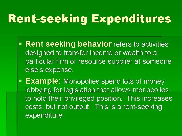 Rent-seeking Expenditures § Rent seeking behavior refers to activities designed to transfer income or