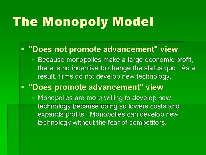The Monopoly Model § "Does not promote advancement" view § Because monopolies make a