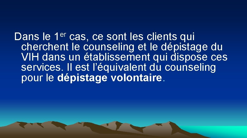 er 1 Dans le cas, ce sont les clients qui cherchent le counseling et