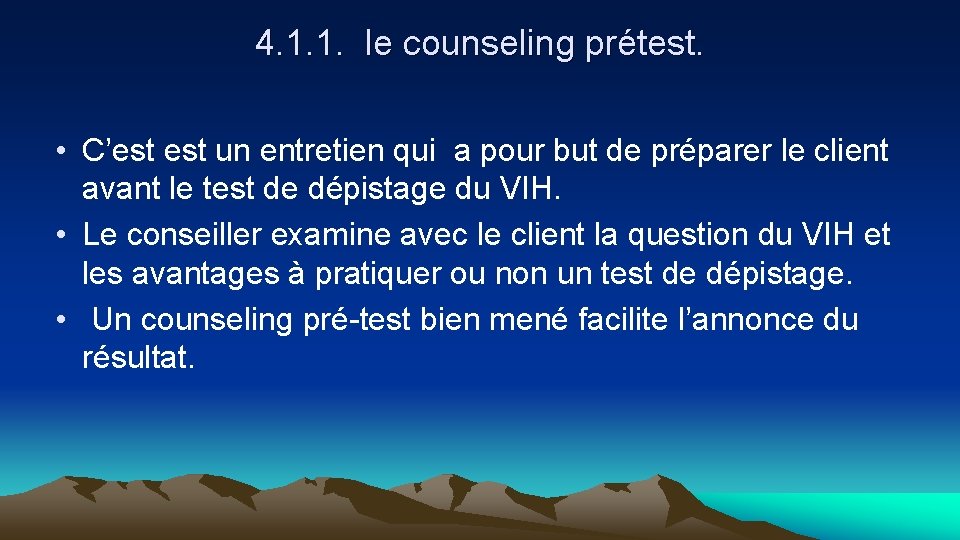 4. 1. 1. le counseling prétest. • C’est un entretien qui a pour but