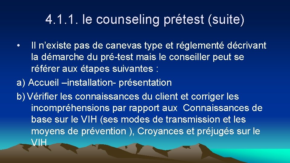 4. 1. 1. le counseling prétest (suite) • Il n’existe pas de canevas type