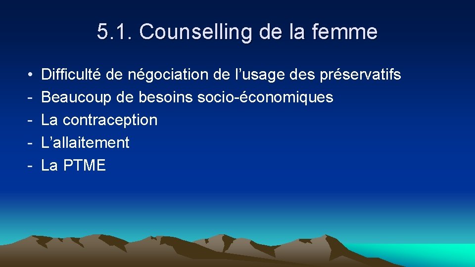 5. 1. Counselling de la femme • - Difficulté de négociation de l’usage des