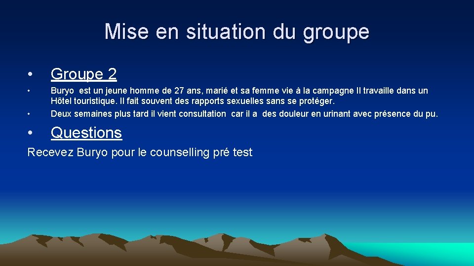 Mise en situation du groupe • Groupe 2 • • Buryo est un jeune