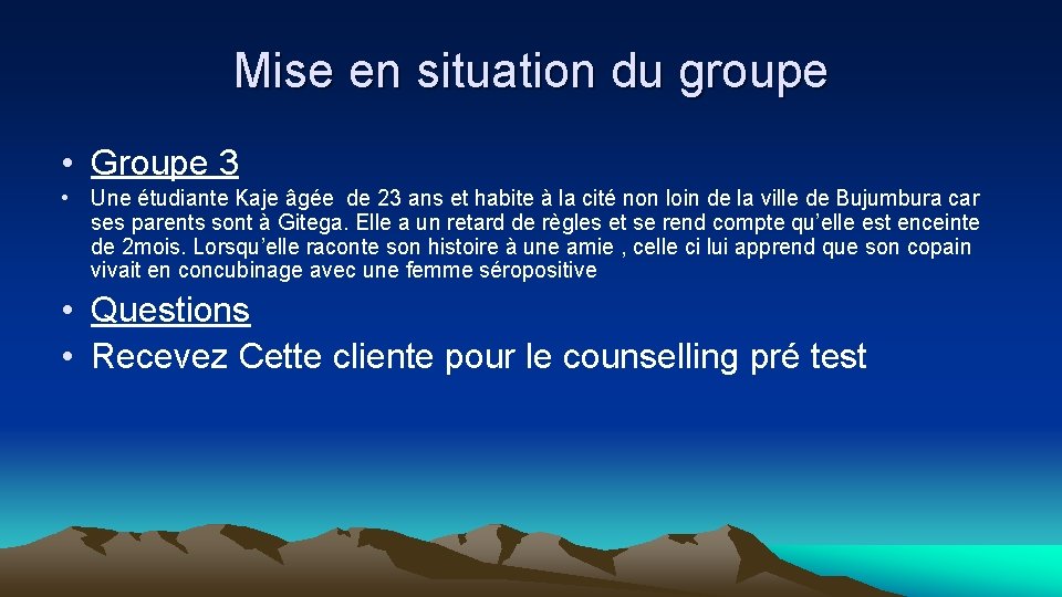 Mise en situation du groupe • Groupe 3 • Une étudiante Kaje âgée de