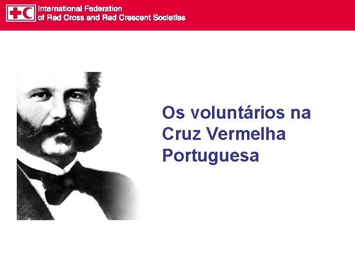 Os voluntários na Cruz Vermelha Portuguesa 