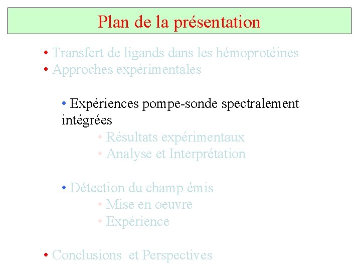 Plan de la présentation • Transfert de ligands dans les hémoprotéines • Approches expérimentales