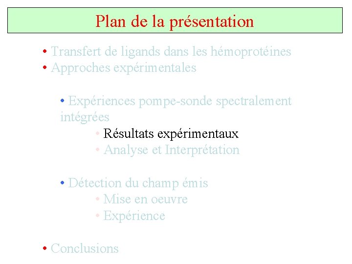 Plan de la présentation • Transfert de ligands dans les hémoprotéines • Approches expérimentales