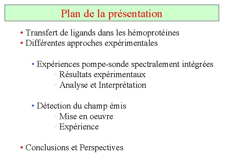 Plan de la présentation • Transfert de ligands dans les hémoprotéines • Différentes approches
