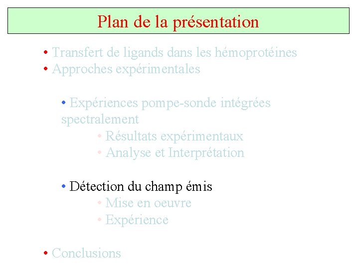 Plan de la présentation • Transfert de ligands dans les hémoprotéines • Approches expérimentales