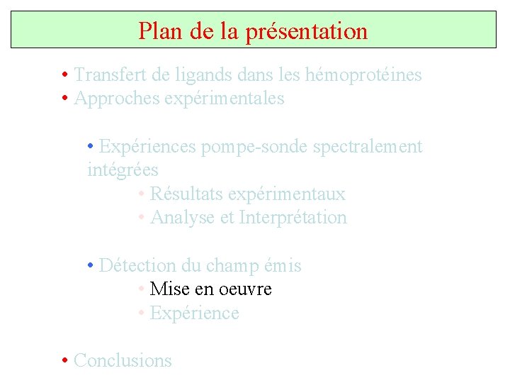 Plan de la présentation • Transfert de ligands dans les hémoprotéines • Approches expérimentales