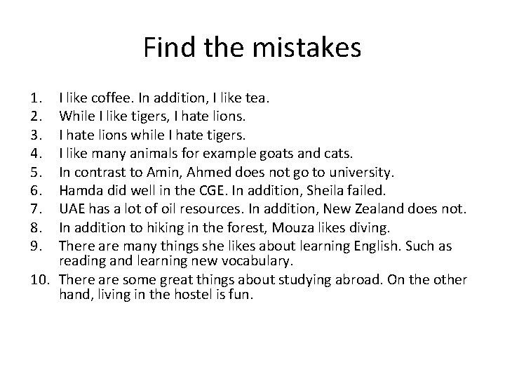 Find the mistakes 1. 2. 3. 4. 5. 6. 7. 8. 9. I like