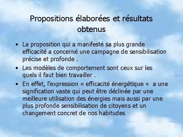 Propositions élaborées et résultats obtenus • La proposition qui a manifesté sa plus grande