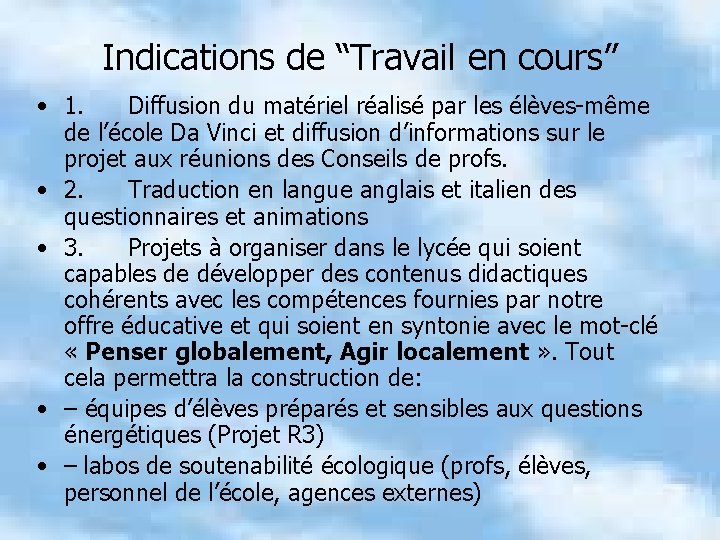 Indications de “Travail en cours” • 1. Diffusion du matériel réalisé par les élèves-même