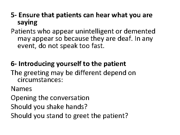 5 - Ensure that patients can hear what you are saying Patients who appear