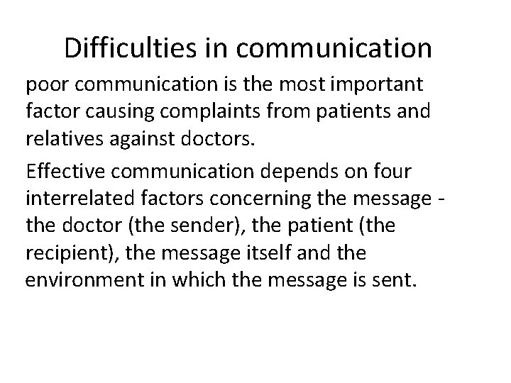 Difficulties in communication poor communication is the most important factor causing complaints from patients