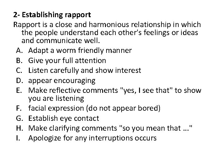 2 - Establishing rapport Rapport is a close and harmonious relationship in which the