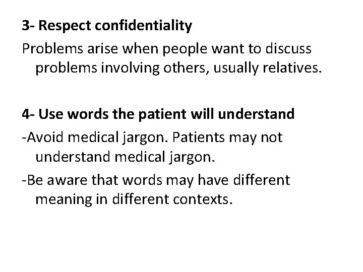 3 - Respect confidentiality Problems arise when people want to discuss problems involving others,