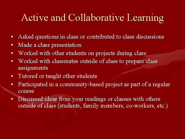 Active and Collaborative Learning • • Asked questions in class or contributed to class