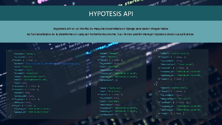 HYPOTESIS API Hypotesis API es un interfaz de maquina desarrollado en Django para poder