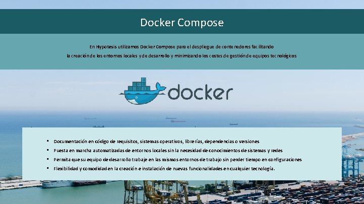 Docker Compose En Hypotesis utilizamos Docker Compose para el despliegue de contenedores facilitando la