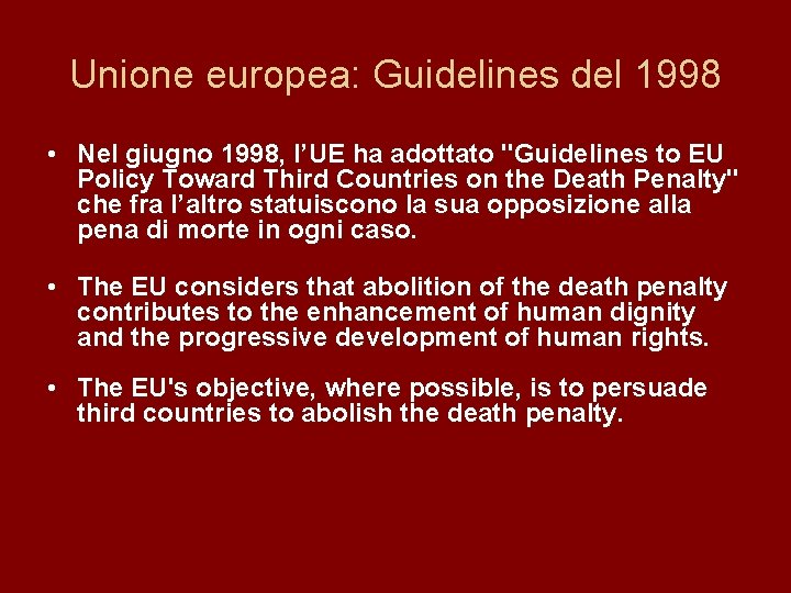 Unione europea: Guidelines del 1998 • Nel giugno 1998, l’UE ha adottato "Guidelines to