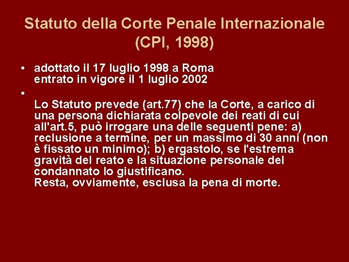 Statuto della Corte Penale Internazionale (CPI, 1998) • adottato il 17 luglio 1998 a