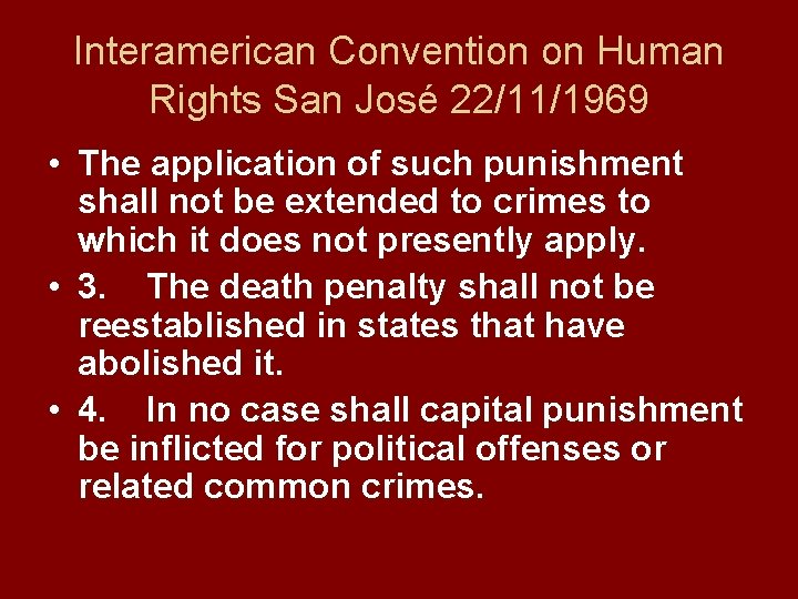 Interamerican Convention on Human Rights San José 22/11/1969 • The application of such punishment