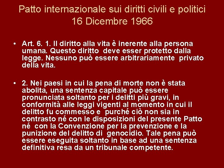 Patto internazionale sui diritti civili e politici 16 Dicembre 1966 • Art. 6. 1.