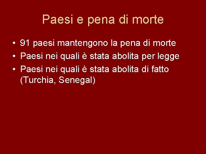 Paesi e pena di morte • 91 paesi mantengono la pena di morte •