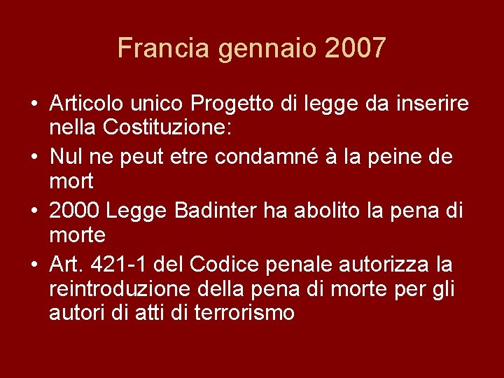 Francia gennaio 2007 • Articolo unico Progetto di legge da inserire nella Costituzione: •