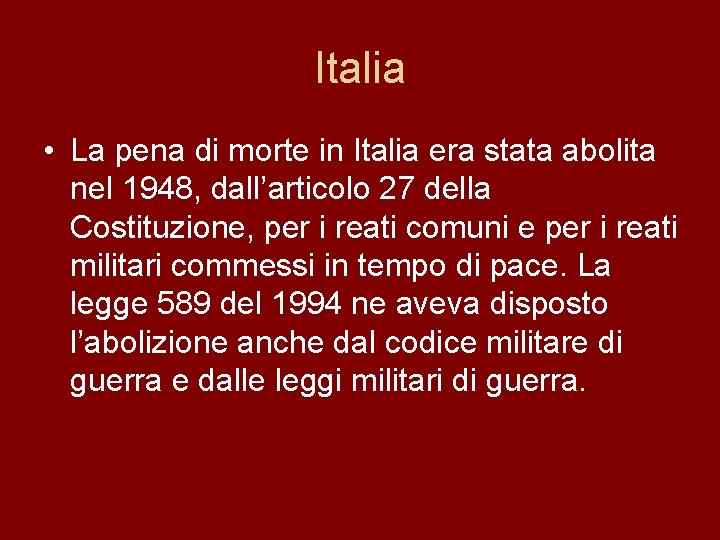 Italia • La pena di morte in Italia era stata abolita nel 1948, dall’articolo