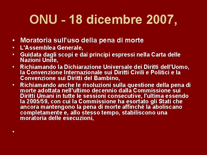 ONU - 18 dicembre 2007, • Moratoria sull'uso della pena di morte • L'Assemblea