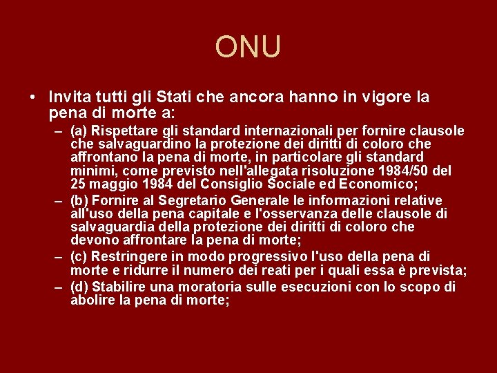 ONU • Invita tutti gli Stati che ancora hanno in vigore la pena di