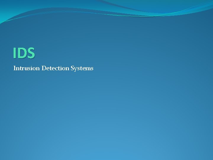 IDS Intrusion Detection Systems 