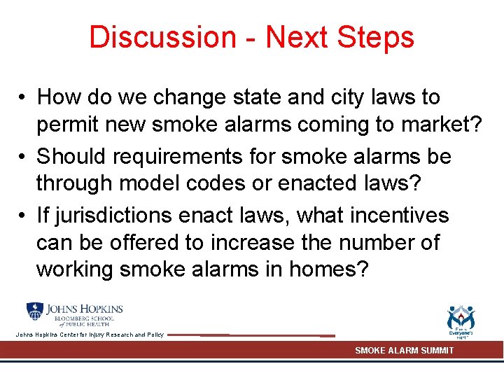 Discussion - Next Steps • How do we change state and city laws to