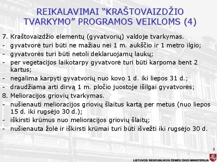 REIKALAVIMAI “KRAŠTOVAIZDŽIO TVARKYMO” PROGRAMOS VEIKLOMS (4) 7. - 8. - Kraštovaizdžio elementų (gyvatvorių) valdoje
