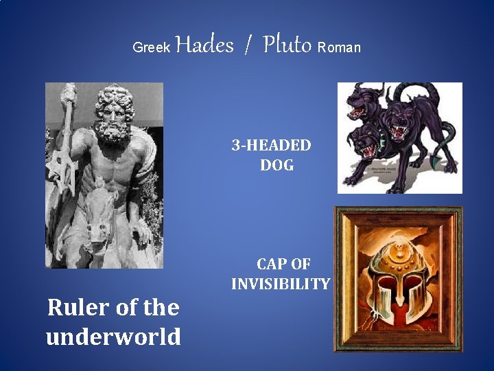 Greek Hades / Pluto Roman 3 -HEADED DOG Ruler of the underworld CAP OF