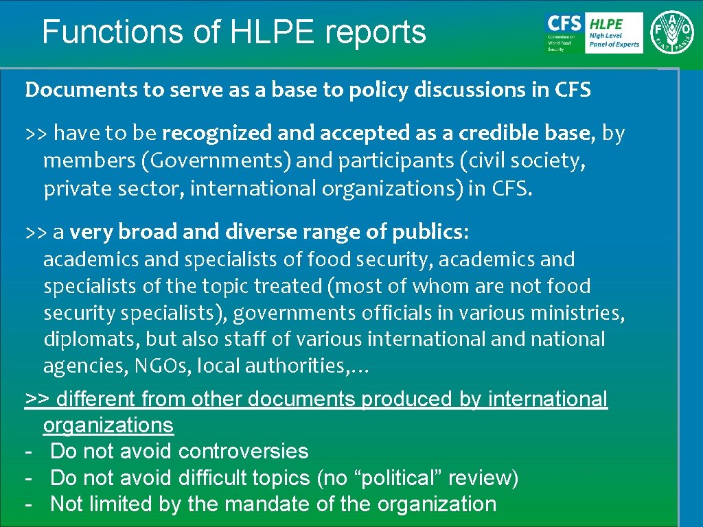 Functions of HLPE reports Documents to serve as a base to policy discussions in